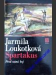 Spartakus - před námi boj - loutková jarmila - náhled