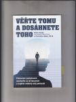 Věřte tomu a dosáhnete toho (překonejte pochybnosti , osvoboďte se od minulosti a naplňte veškerý svůj potenciál) - náhled