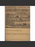 Čeští Jezuité na Rusi: Jezuité české provincie a slovanský východ - náhled