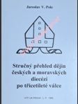 Stručný přehled dějin českých a moravských diecézí po třicetiteté válce - polc jaroslav v. - náhled