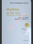 Modlitba je řeč víry - jak se dnes můžeme modlit - pesch otto hermann - náhled