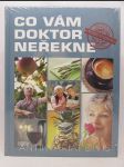 Co vám doktor neřekne: Nové poznatky, nejlepší rady tajemnství zdraví - náhled