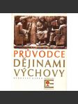 Průvodce dějinami výchovy (edice: Pyramida) [psychologie, pedagogika, historie, mj. i Aristotelés, Diderot, J. J. Rousseau] - náhled