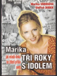 Marika Tři roky s idolem - náhled