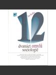 Dvanáct omylů sociologie (edice: Studie, sv. 9) [sociologie] - náhled