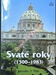 SVATÉ ROKY ( 1300 - 1983 ) - POLC Jaroslav V. - náhled