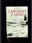 Labyrint z ledu (Triumf i tragédie polární výpravy A. W. Greelyho) - náhled