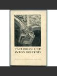 Das Stift St. Florian und Anton Bruckner. Bilder zur deutschen Kultur- und Kunstgeschichte [hudba, hudební dějiny, romantismus, augustiniánský klášter Sankt Florian Horní Rakousko] - náhled