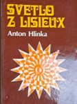 Svetlo z lisieux - životopisná črta svätej terézie - hlinka anton - náhled