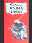 Kniha lásky ( 1920 - 1970 ) - jediná pravda je vzájomná láska - follereau raoul - náhled