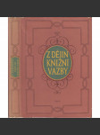 Z dějin knižní vazby - Od nejstarších dob do konce XIX. stol. [vazba knih a její historie, knihvazačství, vázání knih, vazby starých tisků] - náhled