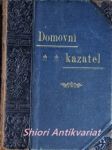 DOMOVNÍ KAZATEL - Nábožné úvahy na všecky dny celého roku - KOZÁK František / PELÍŠEK J. - náhled