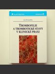 Trombofilie a trombotické stavy v klinické praxi - náhled