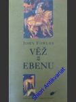 Věž z ebenu - fowles john - náhled