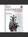 Jan Nepomucký – česká legenda [Z obsahu: Svatý JN, jeho život ve 14. století, mučedník ve středověku, druhý život, barokní svatořečení 1729] - náhled