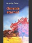 Umenie starnúť - grün anselm - náhled