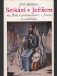 Setkání s Ježíšem na Hoře, v pdobenstvích, u Jezera a s učeníky - náhled