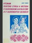 Význam svätého cyrila a metoda v slovenskom katolicizme a v slovenských dejinách - tomko jozef - náhled