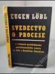 Svedectvo o procese s vedením protištátného sprisahaneckého centra na čele s Rudolfom Slánskym - náhled