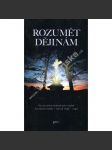 Rozumět dějinám - Vývoj česko-německých vztahů na našem území v letech 1848-1948Rozumět dějinám - Vývoj česko-německých vztahů na našem území v letech 1848-1948 [Češi, Němci, česko-německé vztahy, Sudety] - náhled