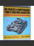 Die Panzer-Kampfwagen I und II und ihre Abarten. Einschliesslich der Panzerentwicklungen der Reichswehr - náhled