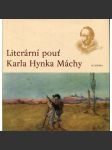 Literární pouť Karla Hynka Máchy - Mácha Karel Hynek - náhled