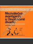 Meziválečná avantgarda a Osvobozené divadlo [Voskovec, Werich, Jaroslav Ježek] - náhled