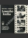 Loseyho kniha: Rozhovory s filmovým režisérem Joseph Losey [americký divadelní a filmový režisér, film, divadlo] - náhled