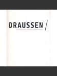 Venku / Umění ve veřejném prostoru v jihozápadních Čechách a Dolním Bavorsku 1990-2010 = Draußen / Kunst im öffentlichen Raum in Südwest-Böhmen und Niederbayern 1990-2010 - náhled