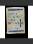 Úvahy a drobné spisy historické, 2 svazky (České dějiny, historie, mj. Záviš z Falkenštejna, Václav II., Smrt krále Rudolfa, Dekret kutnohorský, Kniha o hradu Kosti, Svatý František z Assisi, Bílá hora a Arnošt Denis) - náhled