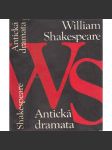 Antická dramata - Shakespeare - Julius Caesar. Antonius a Kleopatra. Koriolanus. Troilus a Kressida (ed. Galérie klasiků) - náhled