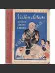 Našim dětem. Hříčky, žerty a kouzla s obrázky (dětská literatura, stolní hry) - náhled