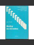 Knihy za ohradou. Česká literatura v exilových nakladatelstvích 1971 - 1989 (exil) - náhled