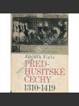 Předhusitské Čechy 1310-1419 (Český stát pod vládou Lucemburků, Lucemburkové, Karel IV., české dějiny - středověk) - náhled