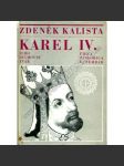 Karel IV. Jeho duchovní tvář - Zdeněk Kalista (středověk, český král, myšlenkový obsah jeho vlády a osobnosti) - náhled