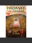 Hádanky naší minulosti 2. Praotec Čech přišel ve středu? (stěhování národů, příchod Slovanů - Čechů, Sámova říše) - náhled