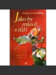 Jako by mluvil s růží - náhled