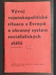 Vývoj vojenskopolitické situace v Evropě a obranný systém socialistických států - náhled