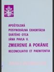 Apoštolská posynodálna exhortácia " zmierenie a pokánie - reconciliatio et paenitentia " - ján pavol ii. - náhled