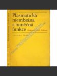 Plasmatická membrána a buněčná funkce (biologie, buňky, cytologie, mj. Vývoj membrán a membránových funkcí, Struktura membrán, Průnik látek plasmatickou membránou) - náhled