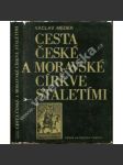 Cesta české a moravské církve staletími - náhled