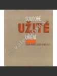 Soudobé užité umění (výstavní katalog, nábytek, plakát, sklo, oděv, mj. Milan Hegar, Josef Svoboda, Rostislav Vaněk, František Vízner, Josef Sudek, Věra Nováková) - náhled