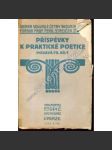 Příspěvky k praktické poetice (edice: Sbírka souvislé četby školní, sv. 27) [poetika, poezie, mj. Hospodine, pomiluj ny! Sirotek, Tři dcery, Ilja Muromec, Vrchlický - Vánoce) - náhled