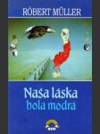 Naša láska bola modrá - náhled