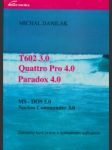 T602 3.0, Quattro Pro 4.0, Paradox 4.0 - náhled
