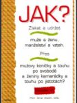 Jak? Získat a udržet muže a ženu, manželství a vztah - náhled