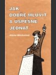 Jak dobře mluvit a úspěšně jednat. Praxeologická pomůcka - náhled