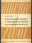 Spoločenské otázky v predprevratnom slovenskom románe - náhled