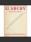 42. archy ročníku 1938 (edice: Archy, sv. XLII) [náboženství, mj. Meditace o Bohu; Doslov k Šteyrovu Kancionálu; Jiřina; Setkání; Stará Říše] - náhled