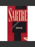 Slova (edice: Kapka, sv. 79) [Jean Paul Sartre - autobiografická esej o jeho dětství a mládí; obálka Jaroslav Šváb, překlad Dagmar Steinová] - náhled